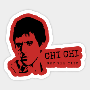 Scarface Chi Chi Get the Yayo Sticker